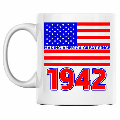 79th Birthday Coffee Mug Says Making America Great Since 1942